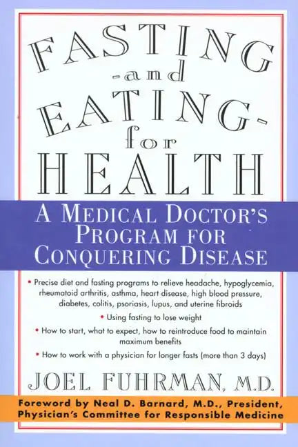 Fasting and Eating for Health: A Medical Doctor's Program for Conquering Disease - Paperback