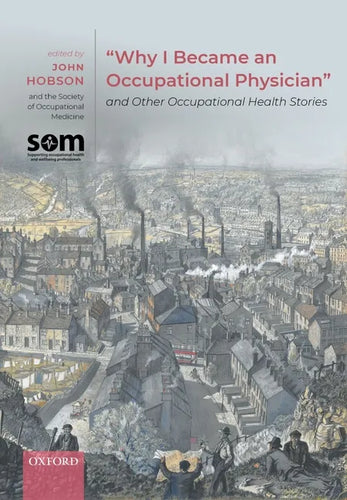 Why I Became an Occupational Physician and Other Occupational Health Stories - Paperback