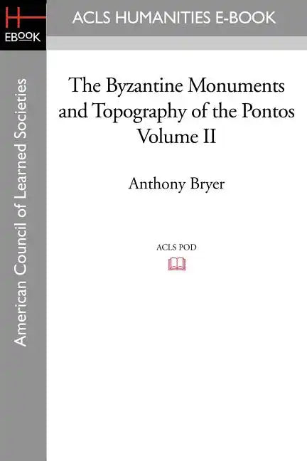The Byzantine Monuments and Topography of the Pontos Volume II - Paperback