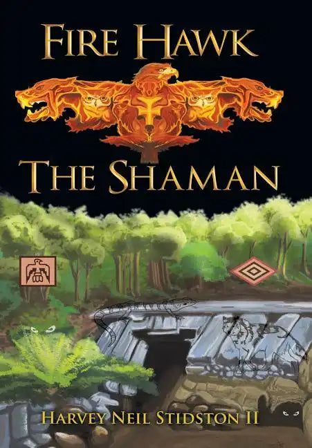 Fire Hawk: The Shaman - Hardcover