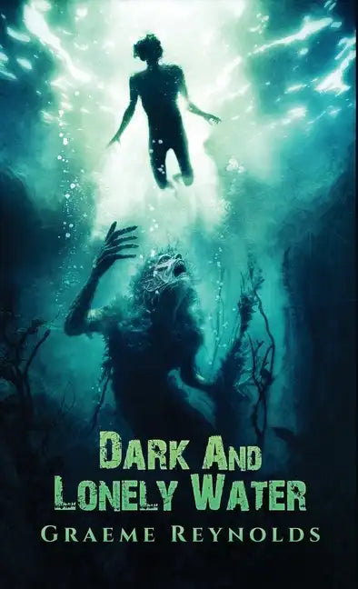 Dark and Lonely Water - Hardcover