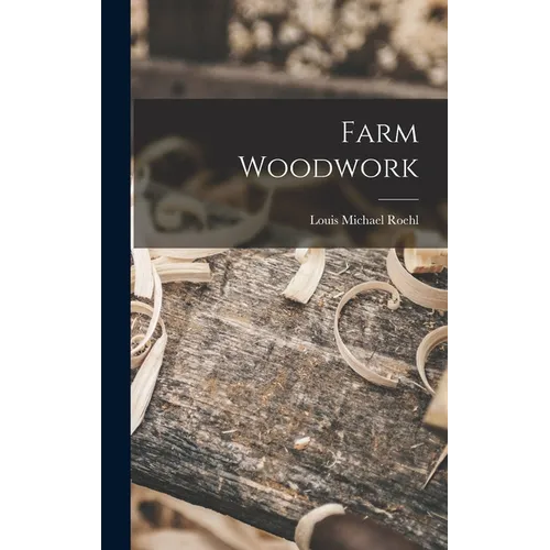 Farm Woodwork - Hardcover