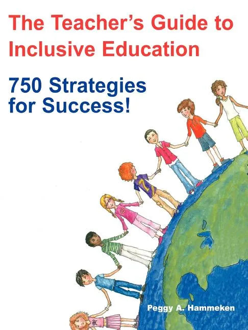 The Teacher′s Guide to Inclusive Education: 750 Strategies for Success! - Paperback