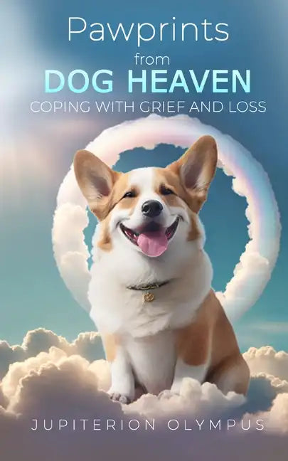 Pawprints from Dog Heaven: Coping with Grief and Loss - Paperback