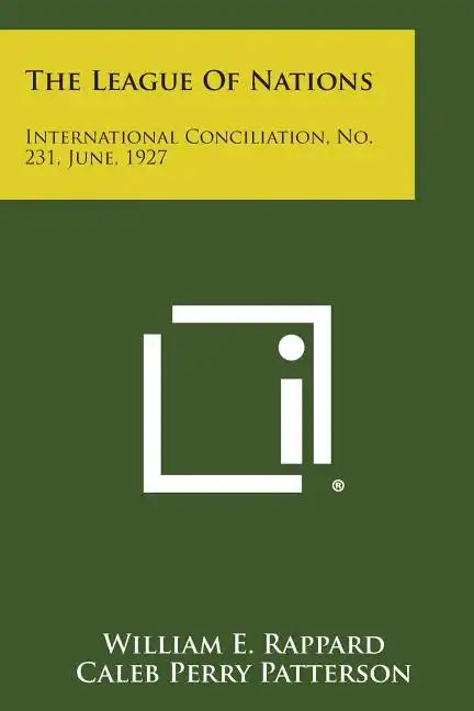 The League of Nations: International Conciliation, No. 231, June, 1927 - Paperback