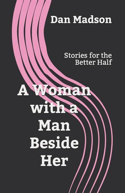 A Woman with a Man Beside Her: Stories for the Better Half - Paperback