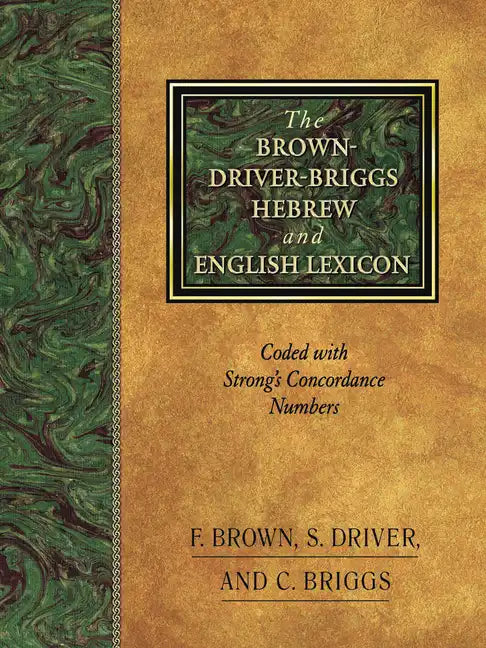The Brown-Driver-Briggs Hebrew and English Lexicon - Hardcover