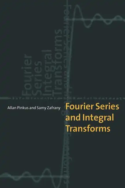 Fourier Series and Integral Transforms - Paperback
