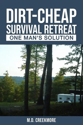 The Dirt-Cheap Survival Retreat: One Man's Solution - Paperback