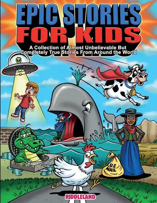 Epic Stories For Kids - A Collection of Almost Unbelievable But Complete True Stories From Around the World: True Tales to Inspire Curious Young Reade - Paperback