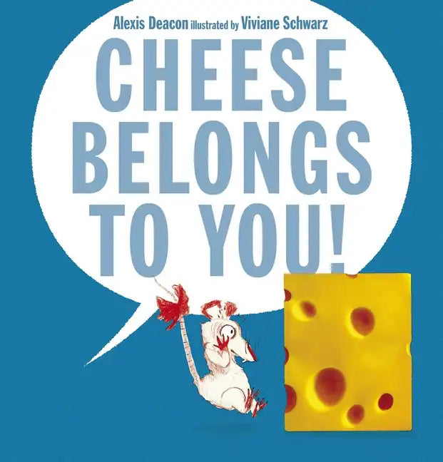 Cheese Belongs to You! - Hardcover