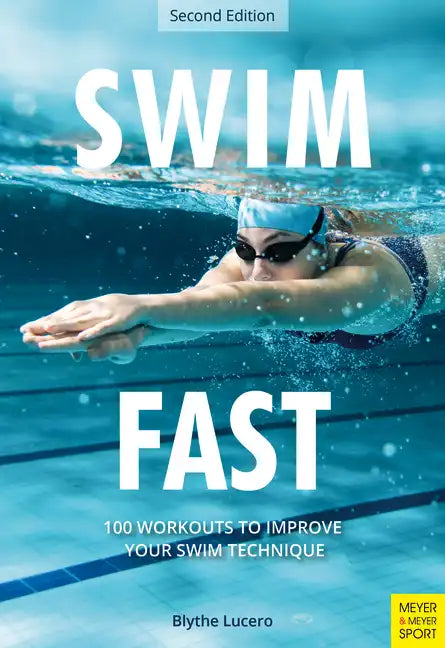 Swim Fast: 100 Workouts to Improve Your Swim Technique - Paperback