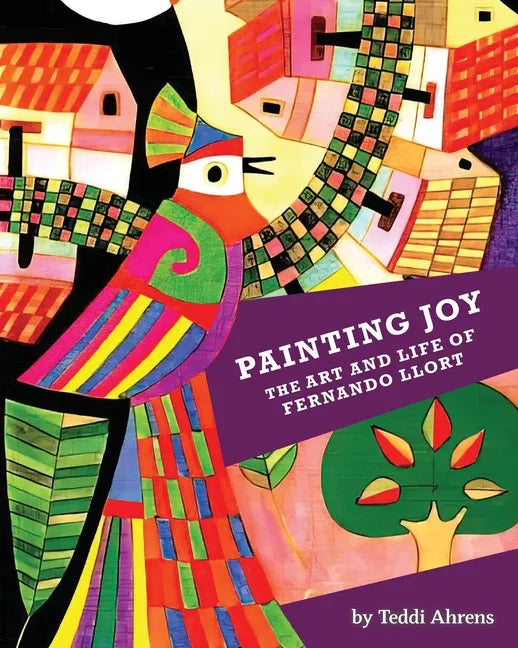 Painting Joy: The Art and Life of Fernando Llort - Paperback