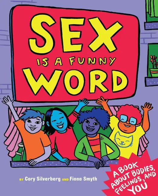 Sex Is a Funny Word: A Book about Bodies, Feelings, and You - Hardcover