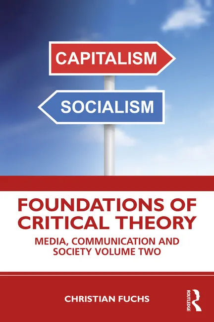 Foundations of Critical Theory: Media, Communication and Society Volume Two - Paperback