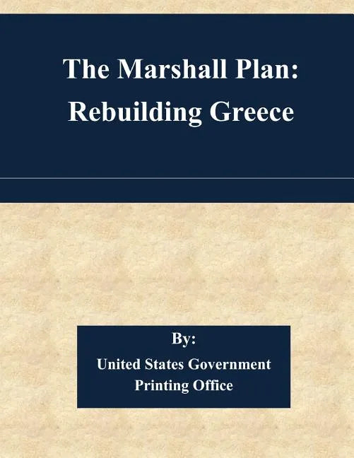 The Marshall Plan: Rebuilding Greece - Paperback