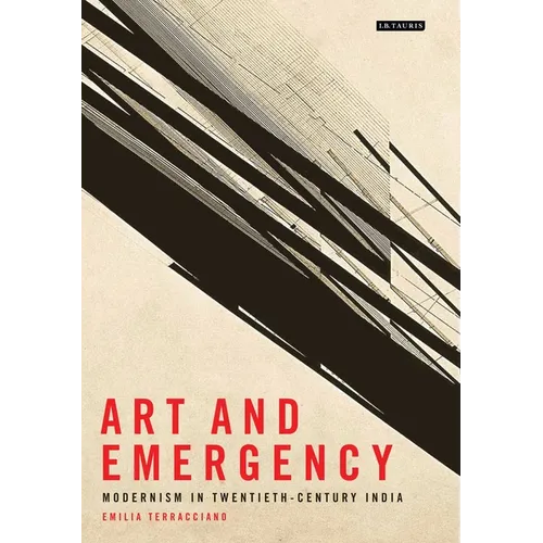 Art and Emergency: Modernism in Twentieth-Century India - Paperback