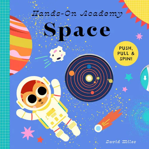 Hands-On Academy Space: Push, Pull & Spin! - Board Book