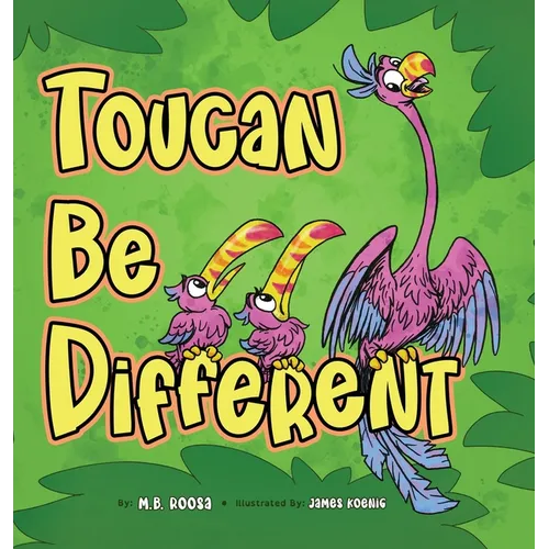 Toucan Be Different - Hardcover