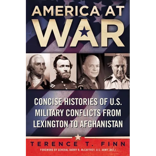 America at War: Concise Histories of U.S. Military Conflicts From Lexington to Afghanistan - Paperback