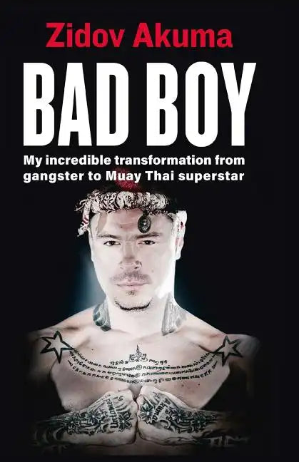 Bad Boy: My Incredible Transformation from Gangster to Muay Thai Superstar - Paperback