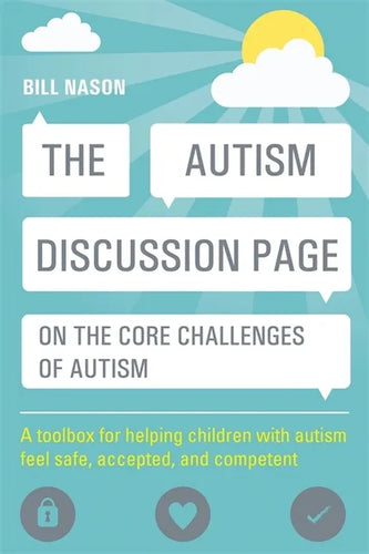 The Autism Discussion Page on the Core Challenges of Autism: A Toolbox for Helping Children with Autism Feel Safe, Accepted, and Competent - Paperback