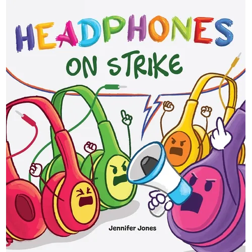 Headphones On Strike: A Rhyming Children's Book - Hardcover