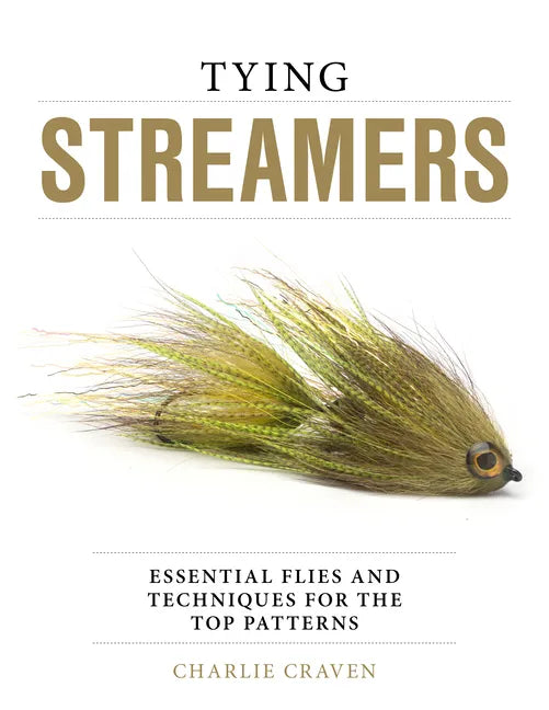 Tying Streamers: Essential Flies and Techniques for the Top Patterns - Hardcover
