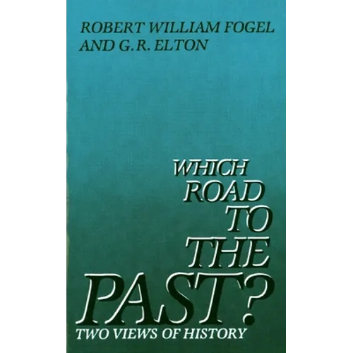 Which Road to the Past?: Two Views of History - Paperback