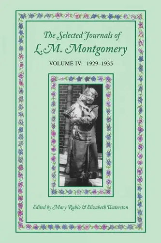 The Selected Journals of L.M. Montgomery: Volume IV: 1929-1935 - Paperback