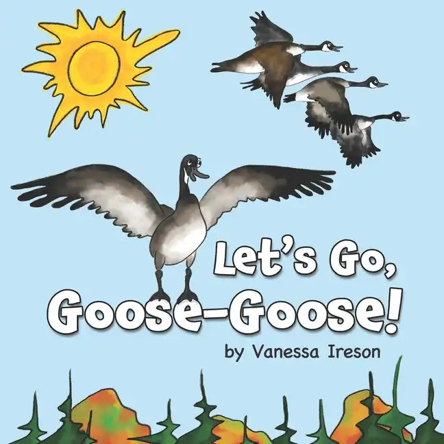 Let's Go, Goose-Goose! - Paperback
