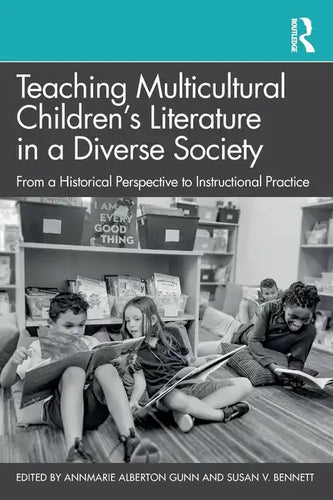 Teaching Multicultural Children's Literature in a Diverse Society: From a Historical Perspective to Instructional Practice - Paperback