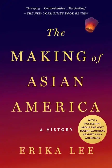 The Making of Asian America: A History - Paperback