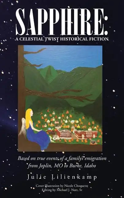 Sapphire: A Celestial Twist Historical Fiction: Based on True Events of a Family's Emigration from Joplin, Mo to Burke, Idaho - Paperback