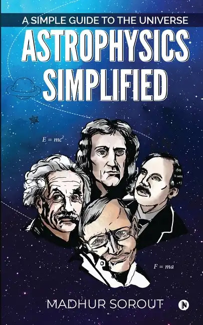 Astrophysics Simplified: A Simple Guide to the Universe - Paperback