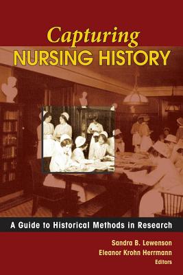 Capturing Nursing History: A Guide to Historical Methods in Research - Paperback