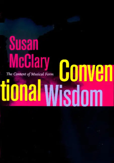 Conventional Wisdom: The Content of Musical Form - Paperback