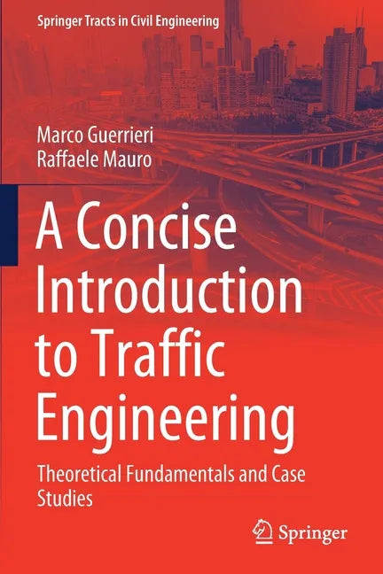 A Concise Introduction to Traffic Engineering: Theoretical Fundamentals and Case Studies - Paperback