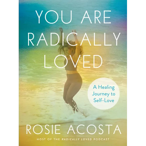 You Are Radically Loved: A Healing Journey to Self-Love - Hardcover