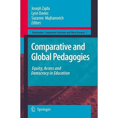 Comparative and Global Pedagogies: Equity, Access and Democracy in Education - Hardcover