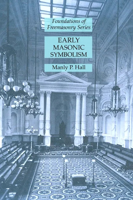 Early Masonic Symbolism: Foundations of Freemasonry Series - Paperback