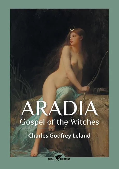 Aradia: Gospel of the Witches - Paperback