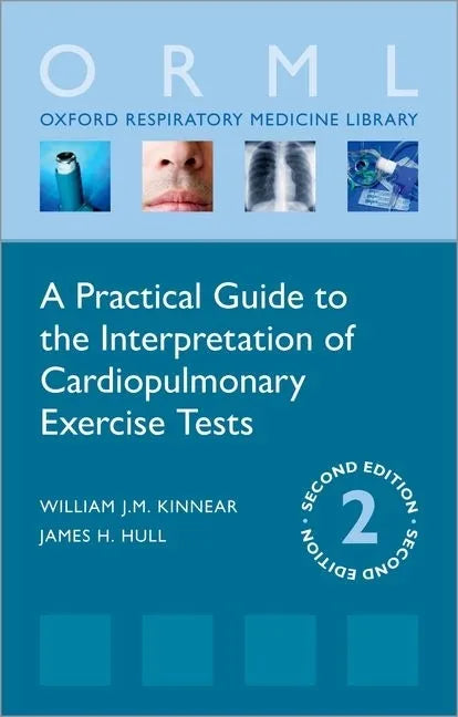 A Practical Guide to the Interpretation of Cardiopulmonary Exercise Tests - Paperback