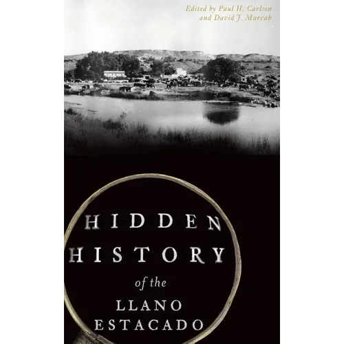 Hidden History of the Llano Estacado - Hardcover
