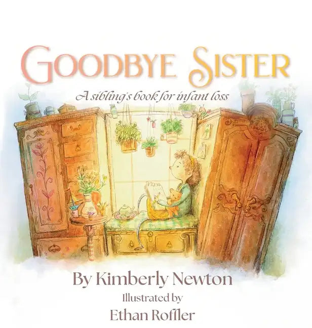 Goodbye Sister: A sibling's book for infant loss - Hardcover