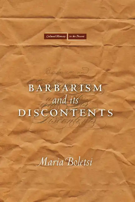 Barbarism and Its Discontents - Hardcover