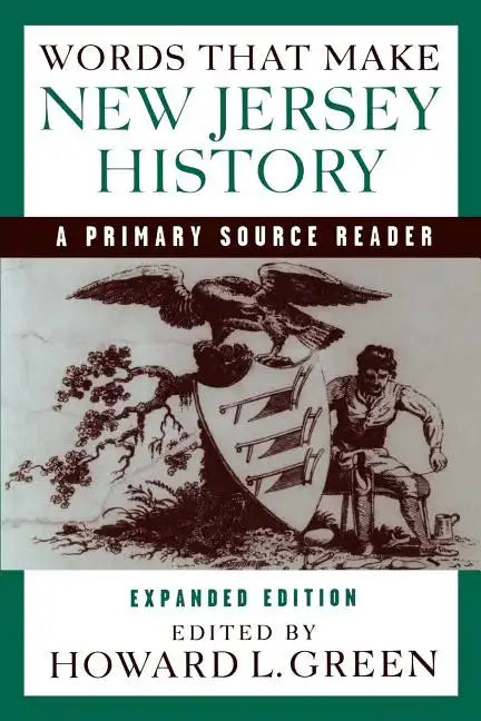 Words That Make New Jersey History: A Primary Source Reader, Revised and Expanded Edition - Paperback