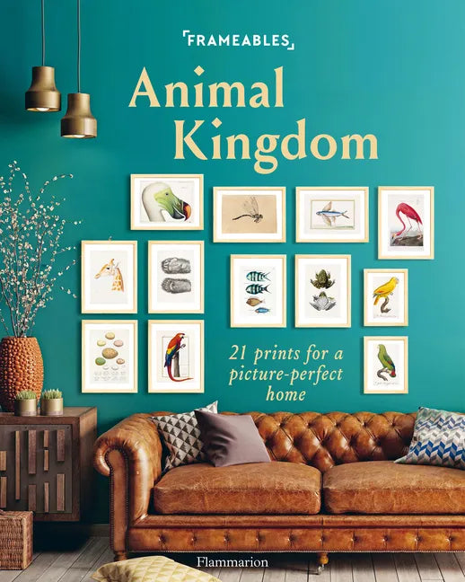 Frameables: Animal Kingdom: 21 Prints for a Picture-Perfect Home - Paperback