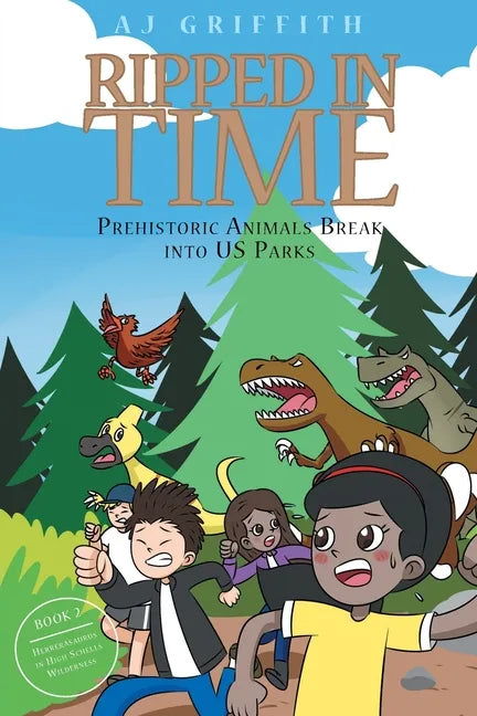 Ripped in Time Prehistoric Animals Break into US Parks Book 2: Herrerasaurus in High Schells Wilderness - Paperback