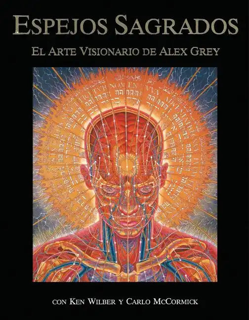 Espejos Sagrados: El Arte Visionario de Alex Grey - Paperback